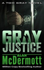 Gray Justice by Alan McDermott